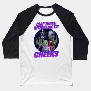 Clap Those Intergalactic Cheeks Baseball T-Shirt